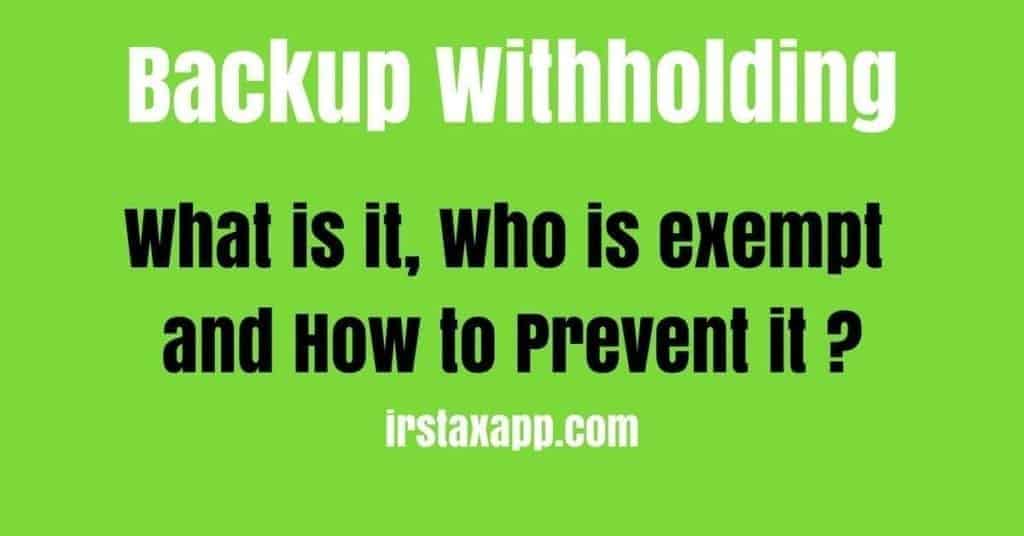 How to prevent backup withholding