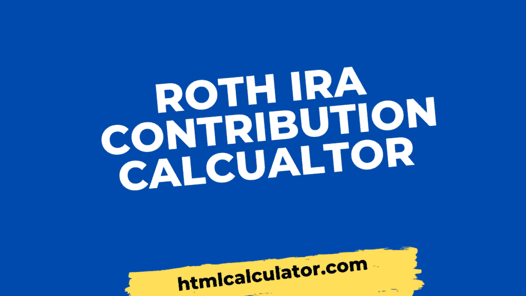 roth ira contribution calculator