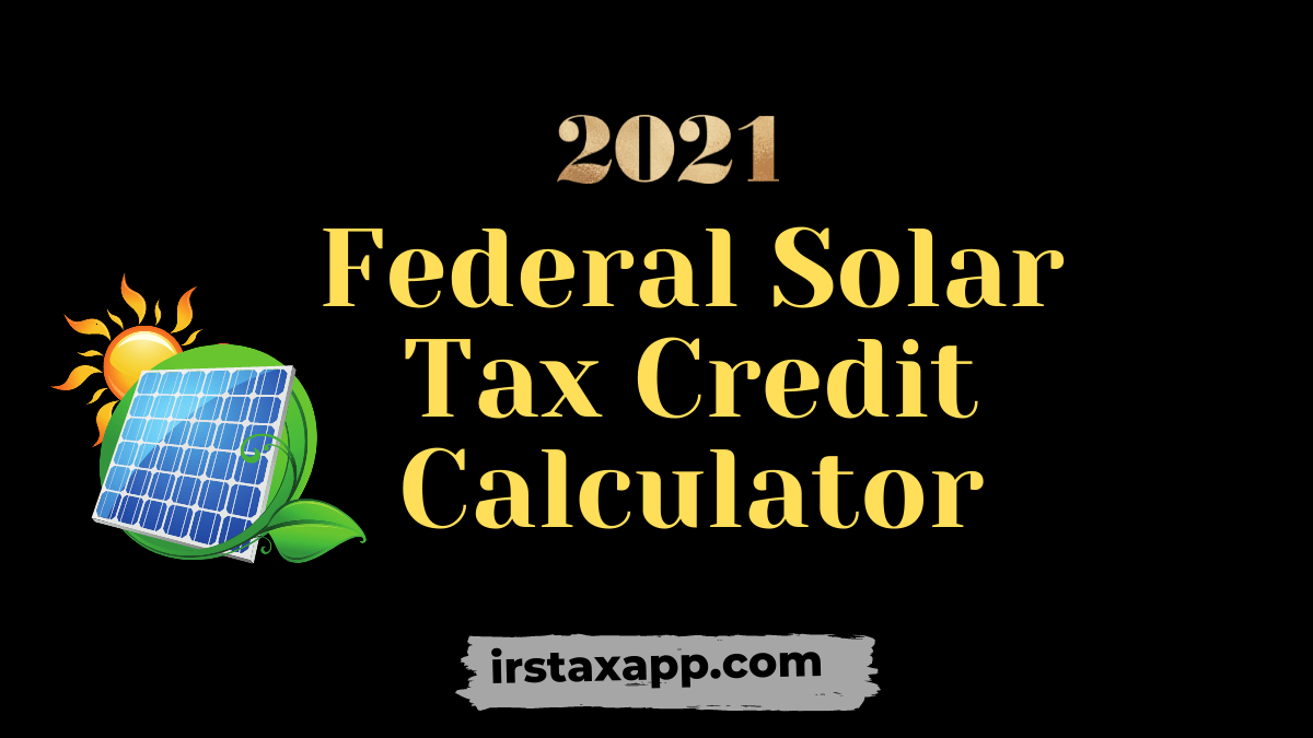 Easy Solar Tax Credit Calculator 2021