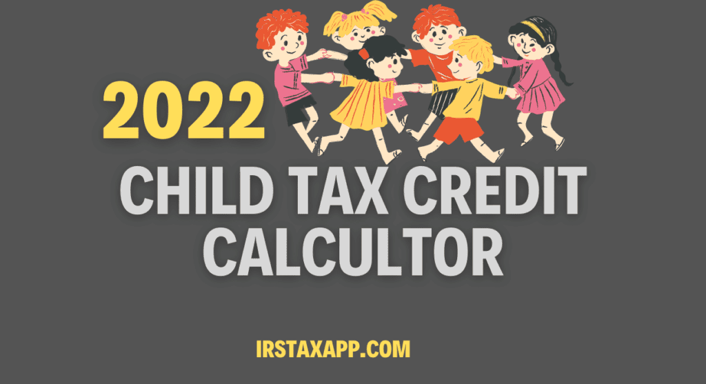 2022 child tax credit calculator